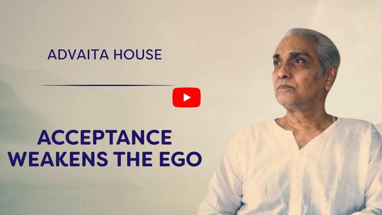 Acceptance Weakens The Ego