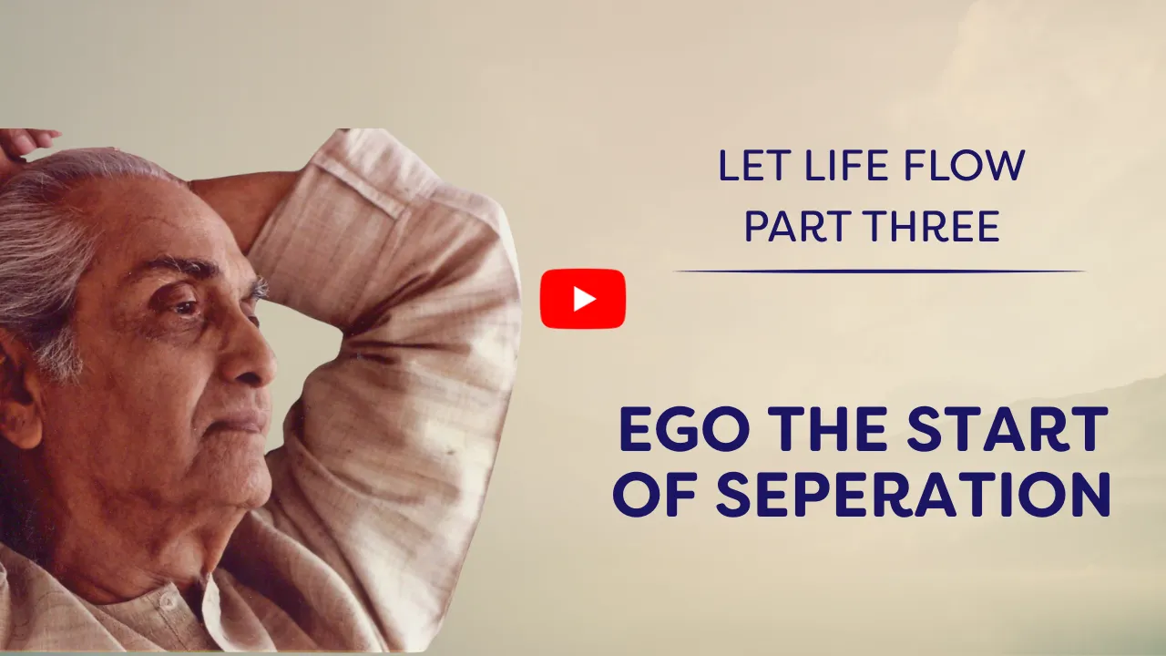 Let Life Flow 3: Ego - The Start of Separation