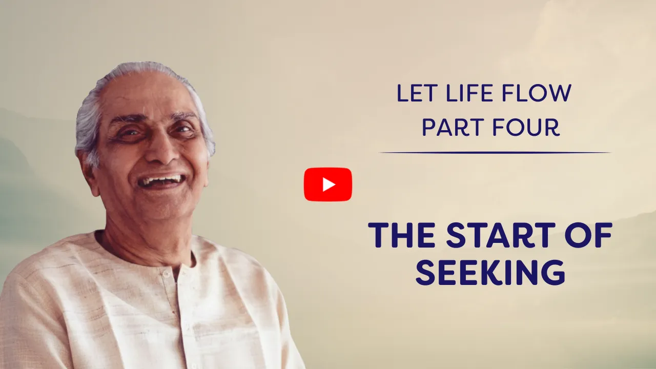 Let Life Flow 4: The Start of Seeking